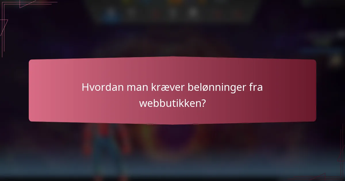 Hvordan man kræver belønninger fra webbutikken?